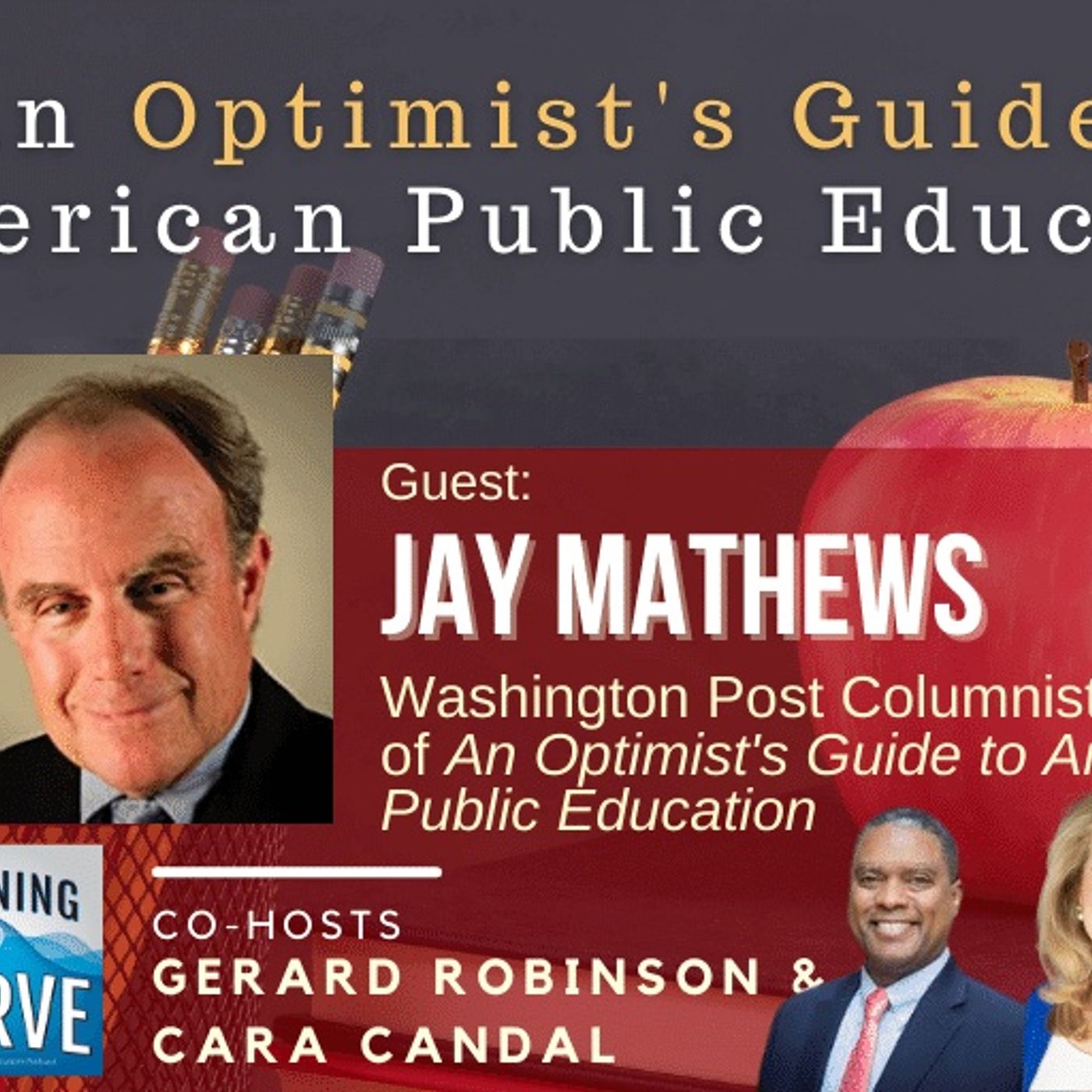 The Washington Post’s Jay Mathews on An Optimist's Guide to American Public Education episode artwork