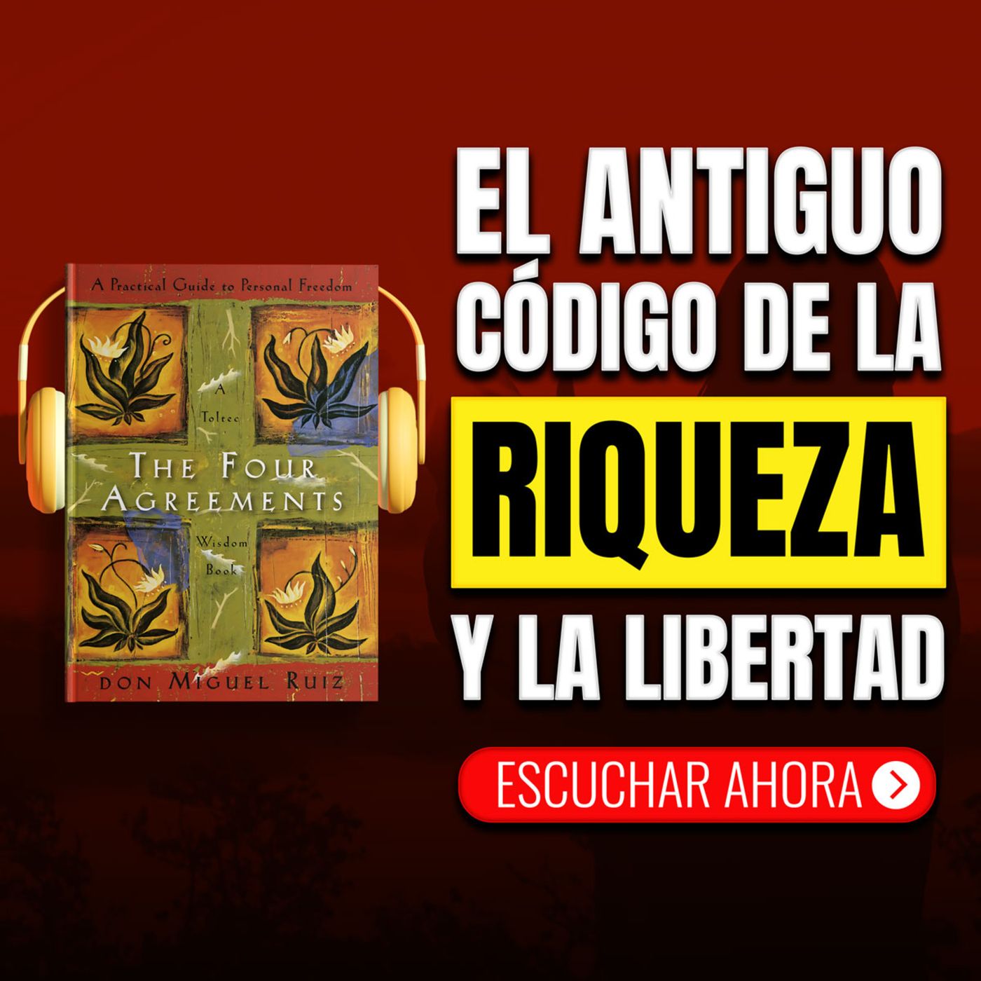 🌍 DON MIGUEL RUIZ 💫 Los Cuatro Acuerdos 🌿 La Sabiduría Tolteca Que Libera El Alma ✨ RESUMEN 📖 episode artwork