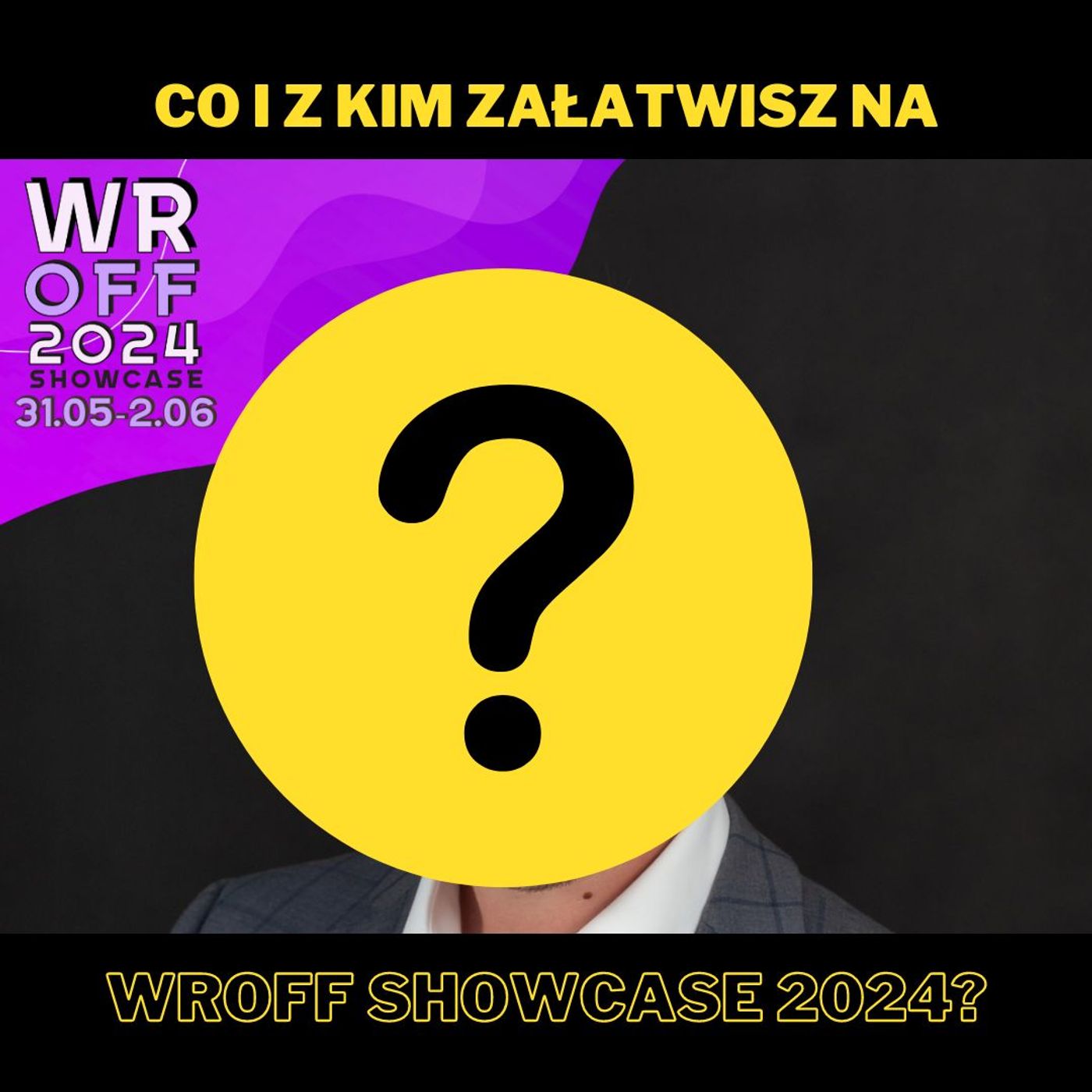Co i z kim załatwisz na wrOFF Showcase 2024? (Solówka #15)