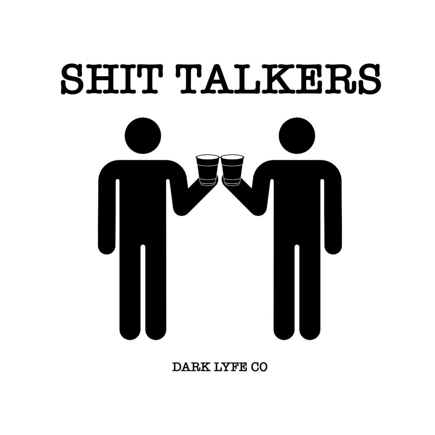 Dark Lyfe Shit Talkers