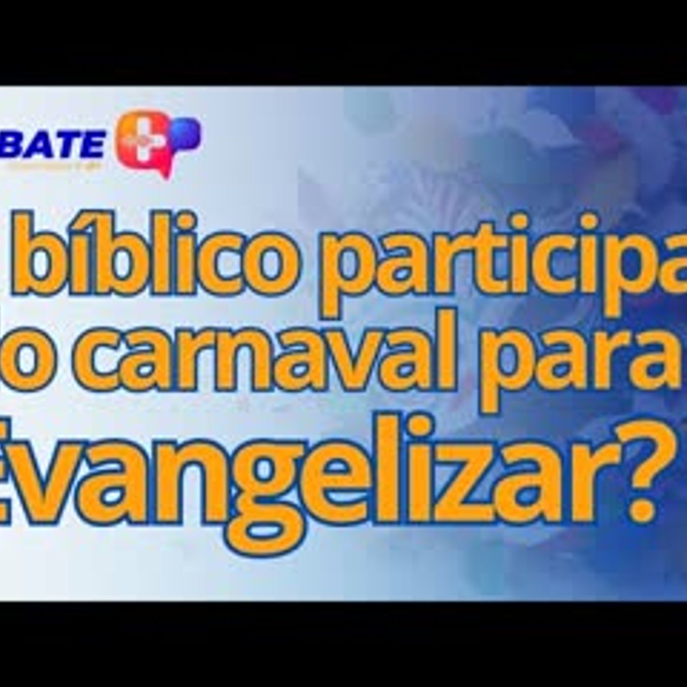 É bíblico a igreja participar do carnaval para evangelizar episode artwork