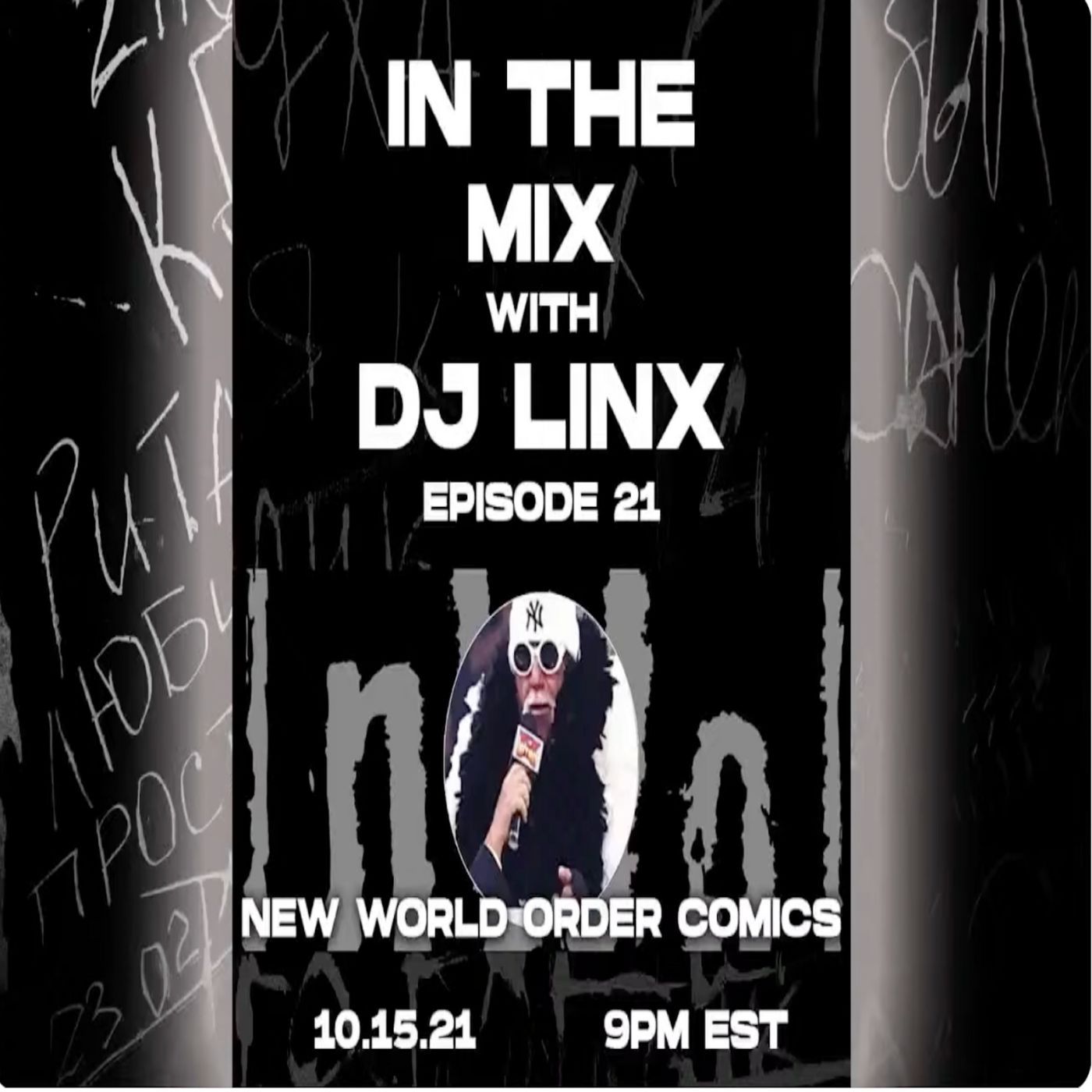 IN THE MIX WITH DJ LINX - EPISODE 21 - SPECIAL GUEST: NEW WORLD ORDER COMICS episode artwork