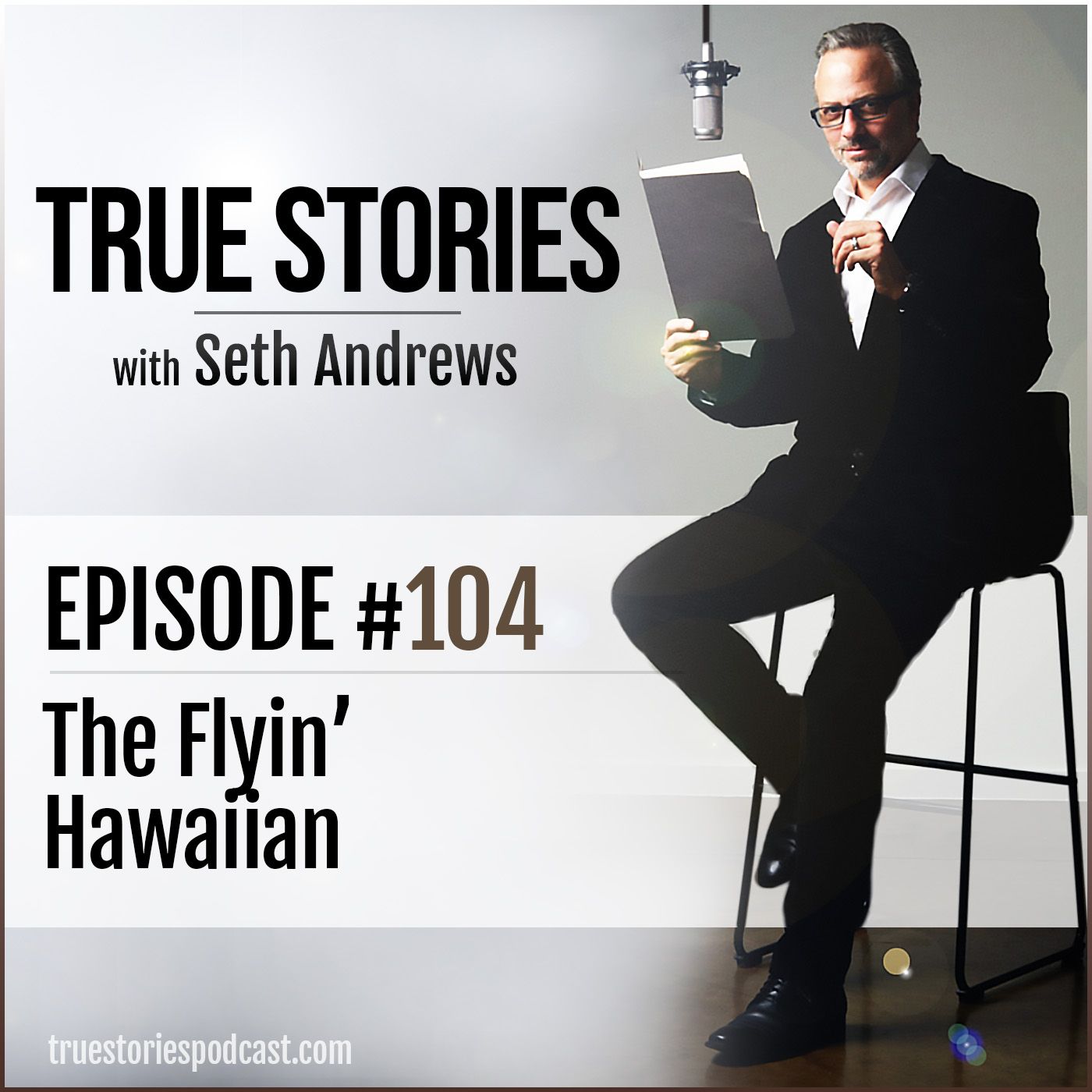 True Stories #104 - The Flyin' Hawaiian
