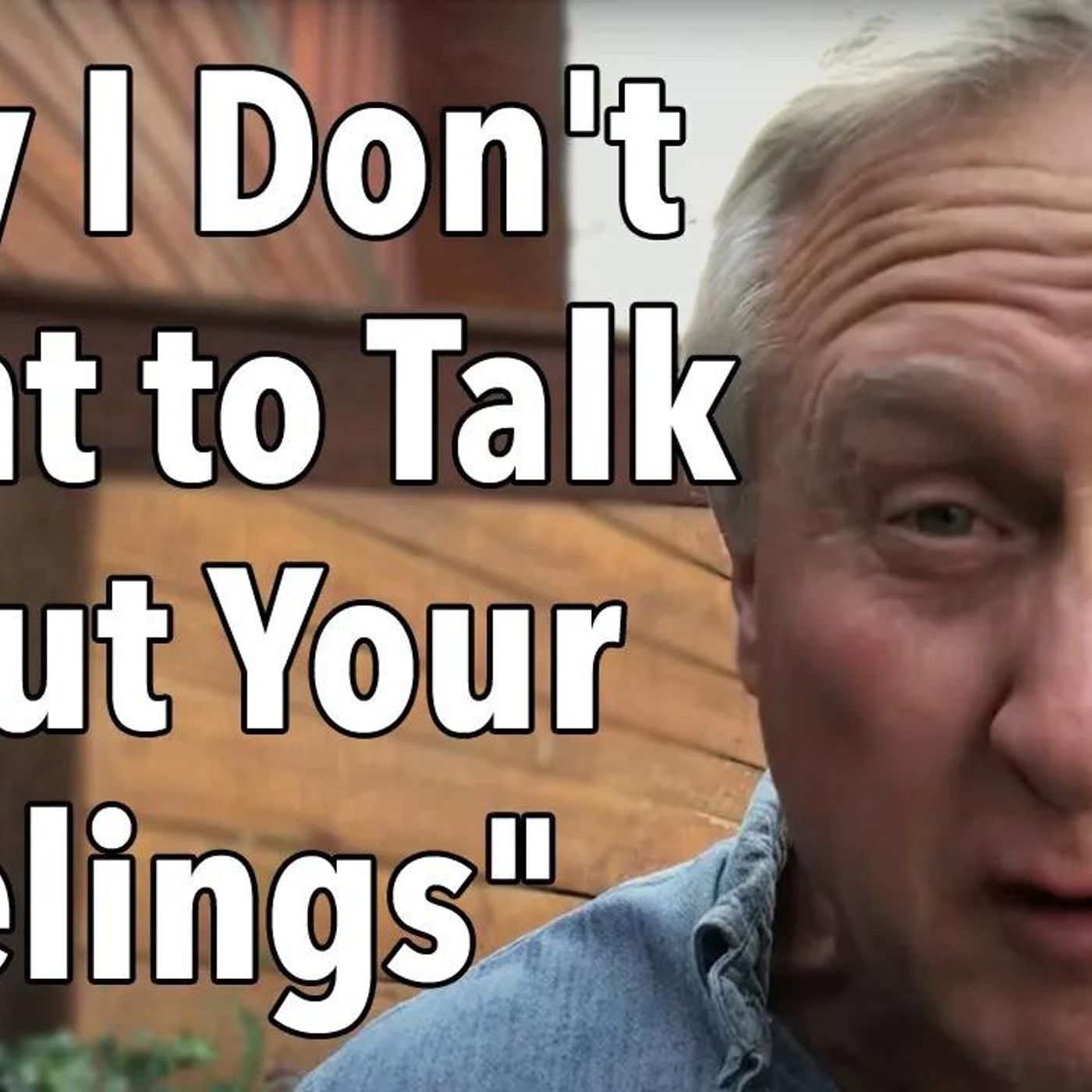 Why I Don't Want to Talk About Your Feelings