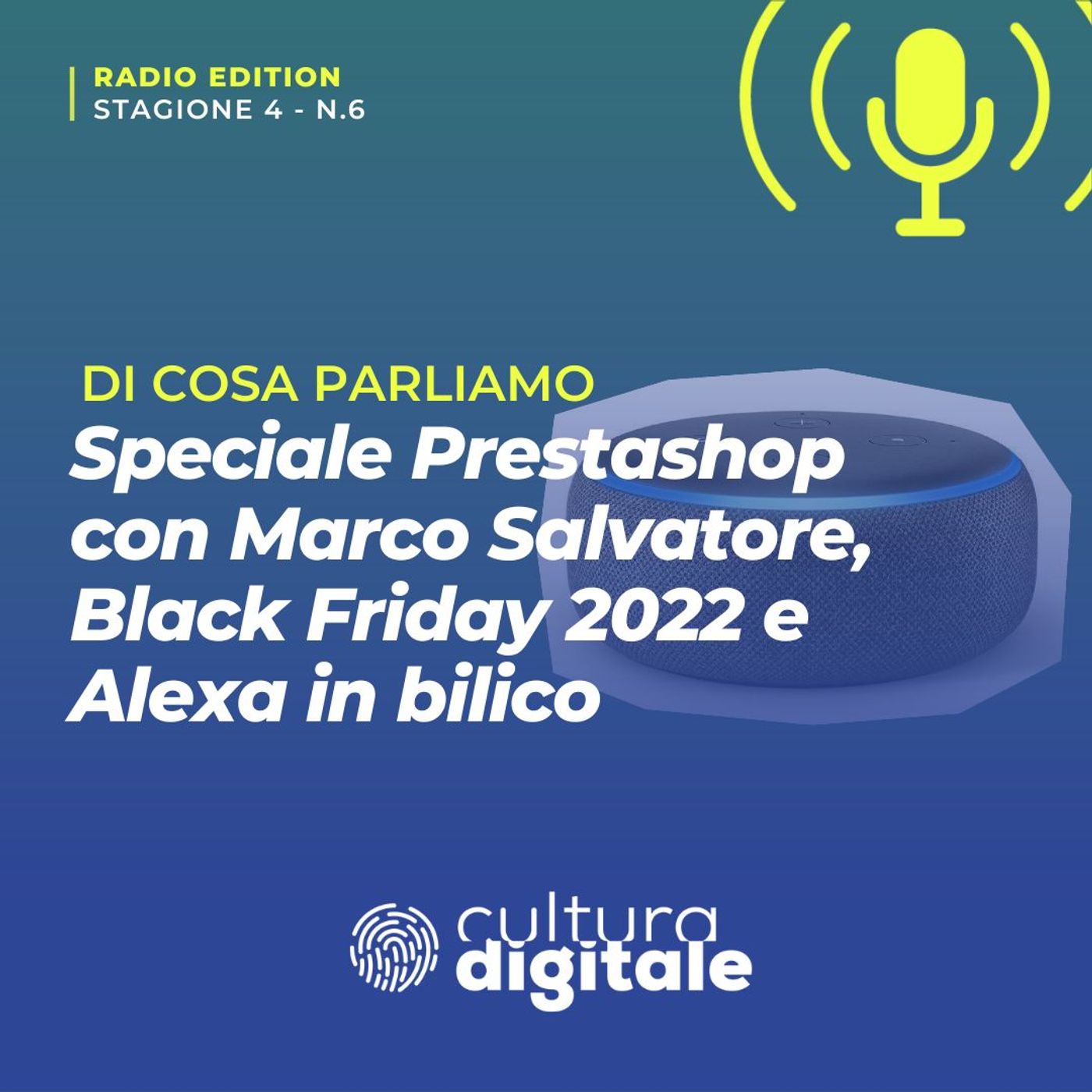 Speciale Prestashop con Marco Salvatore. Black Friday 2022 e Alexa in bilico episode artwork