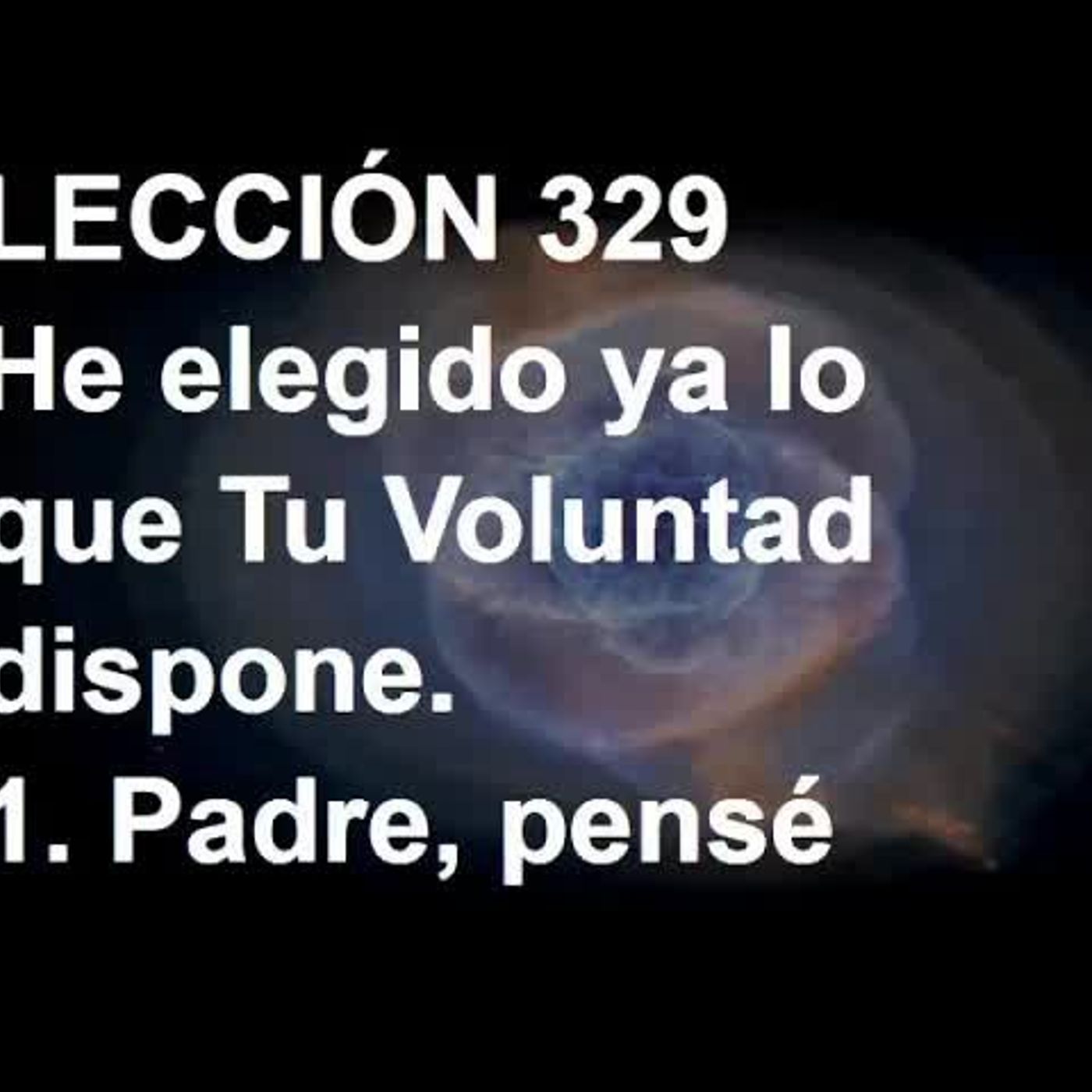 LECCIÓN 329 - Libro de Ejercicios. Un Curso de Milagros (Audiolibro) episode artwork