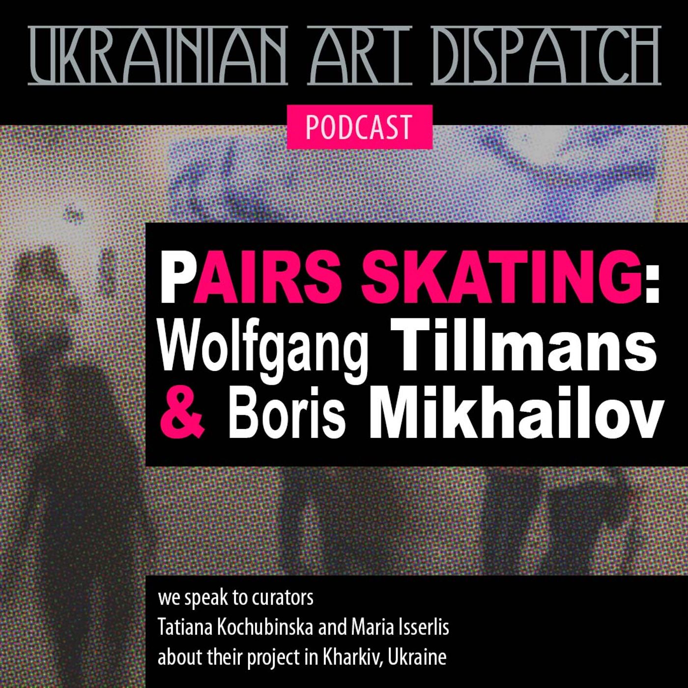 Pairs Skating: Wolfgang Tillmans and Boris Mikhailov in Yermilov Center, Kharkiv