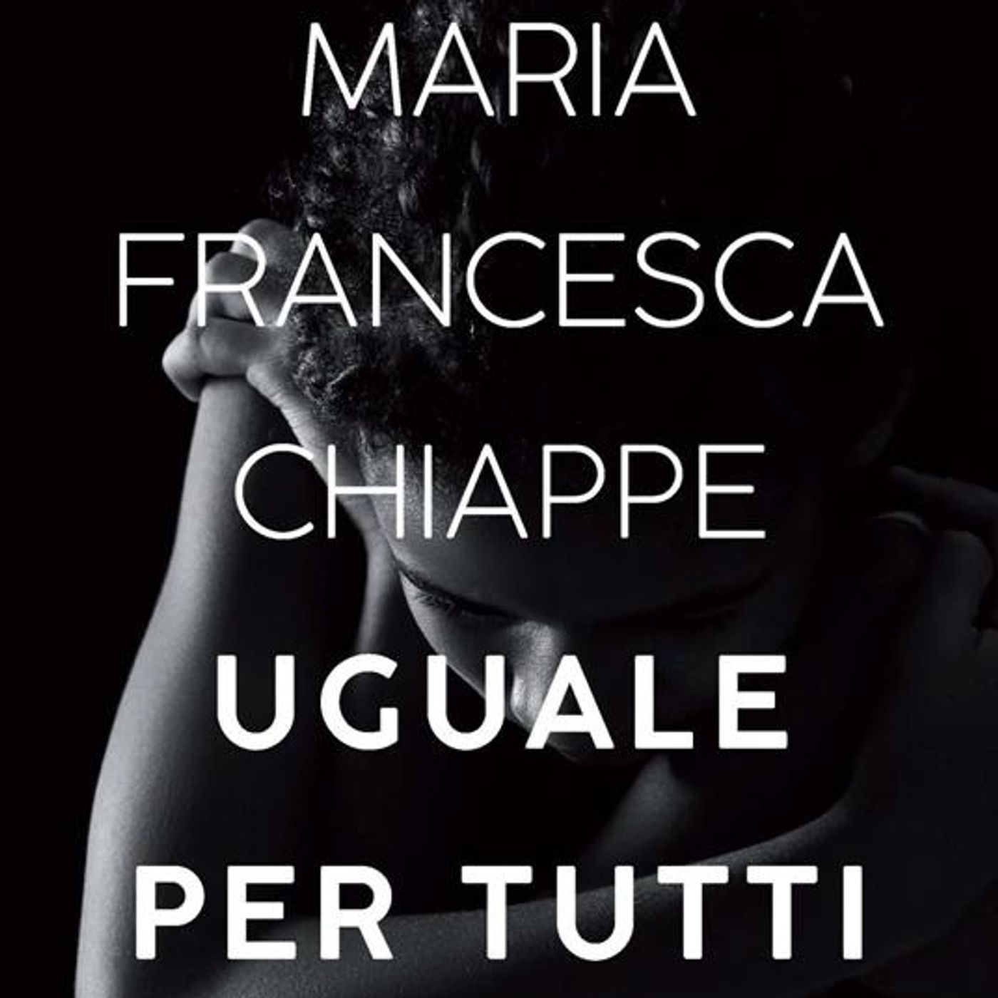 Maria Francesca Chiappe "Uguale per tutti"