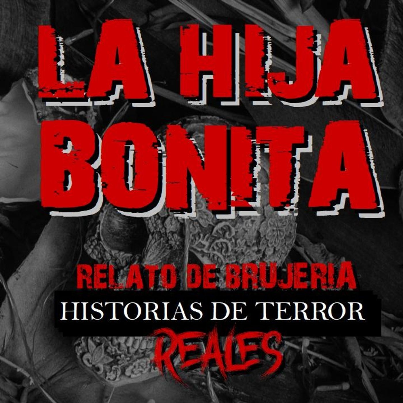 LA HIJA BONITA | RELATO DE BRUJERÍA | Historias de Terror Reales episode artwork