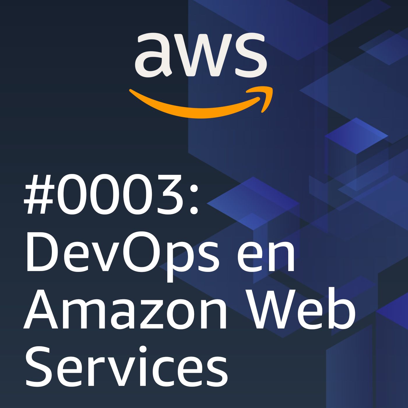 #0003: DevOps en AWS - podcast episode cover