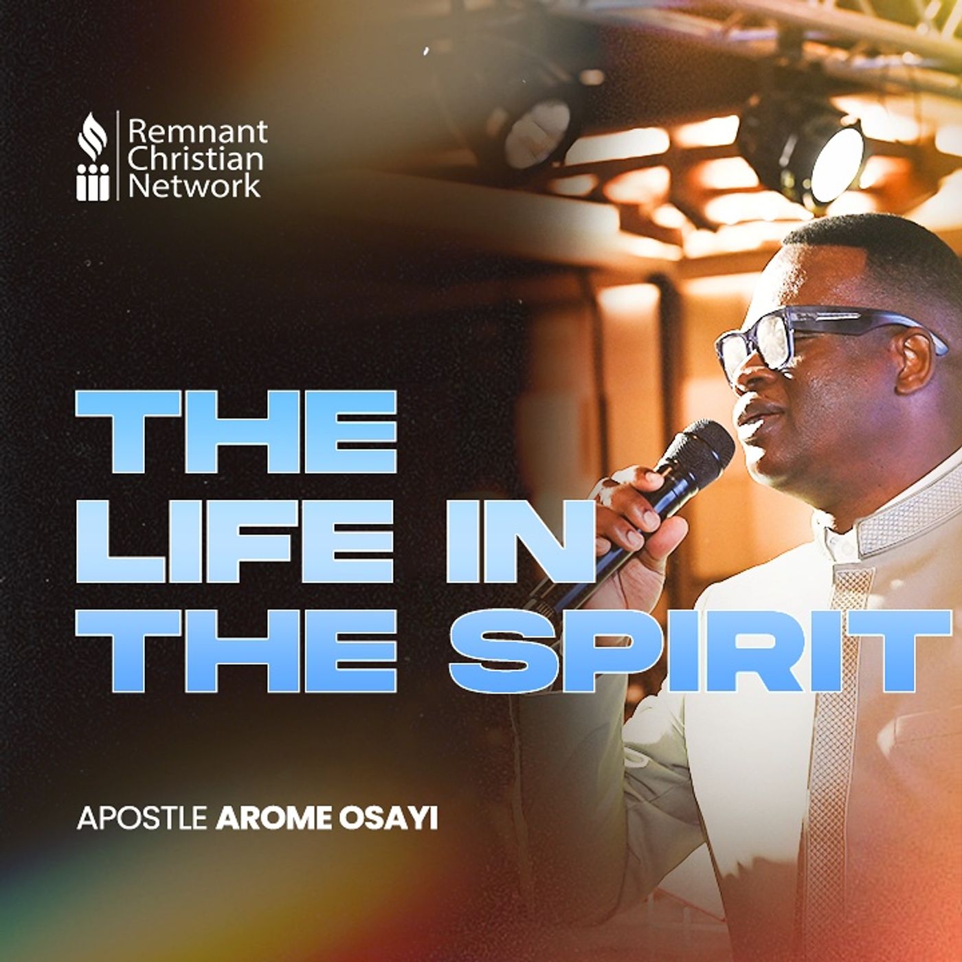 THE LIFE IN THE SPIRIT APOSTLE AROME OSAYI