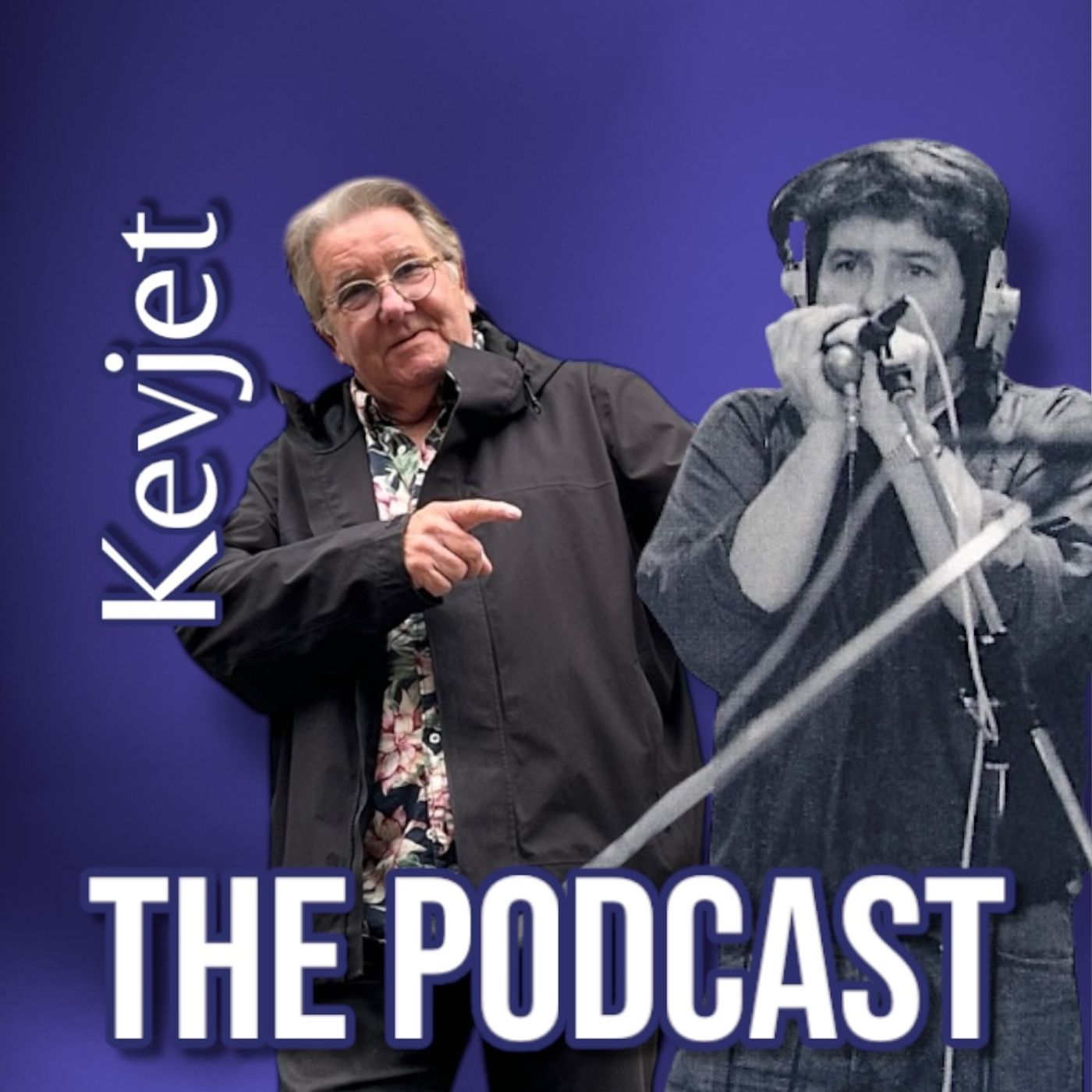 Kevjet - The Podcast