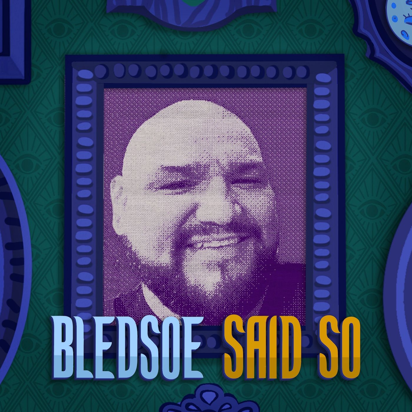 Bledsoe Said So