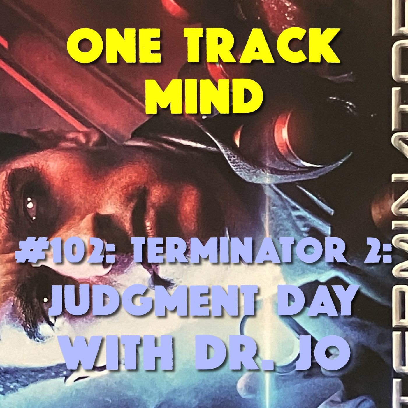 #102: Terminator 2: Judgment Day with Dr. Jo