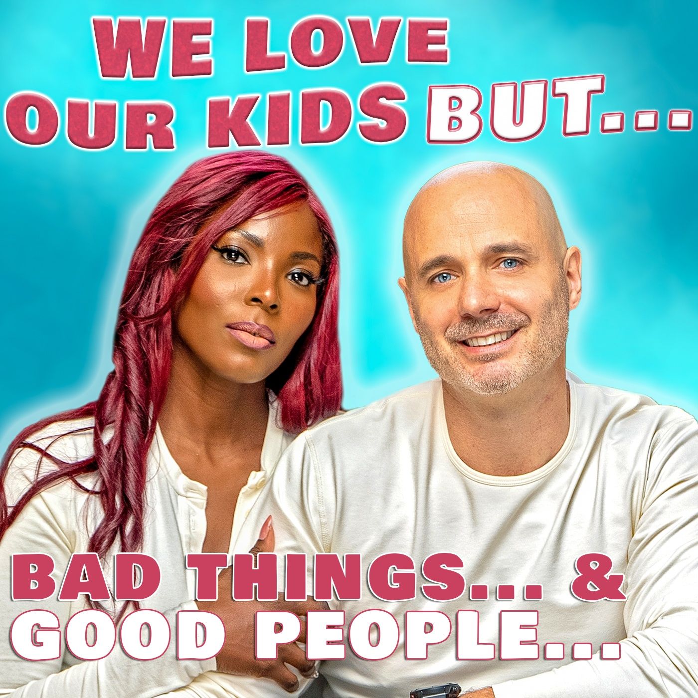 We Love Our Kids But...