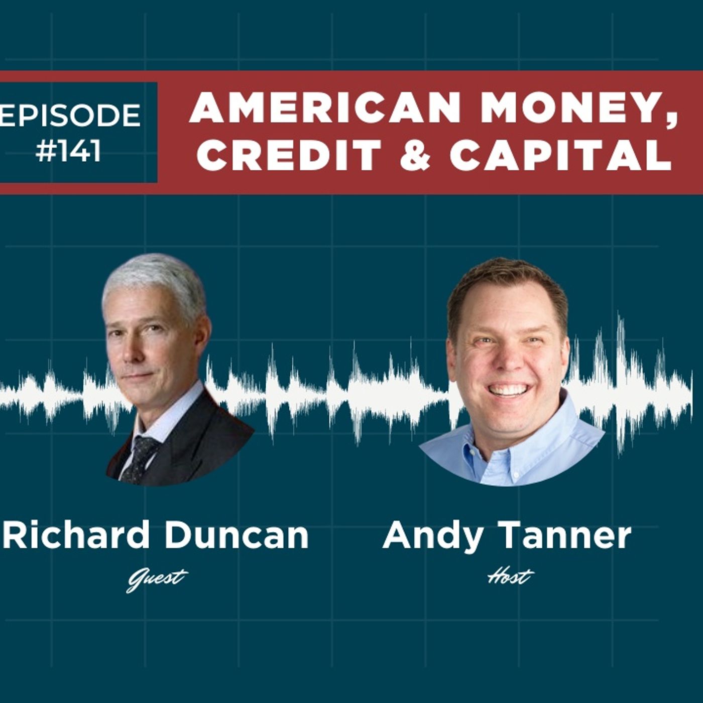 American Money, Credit & Capital (Episode 141)