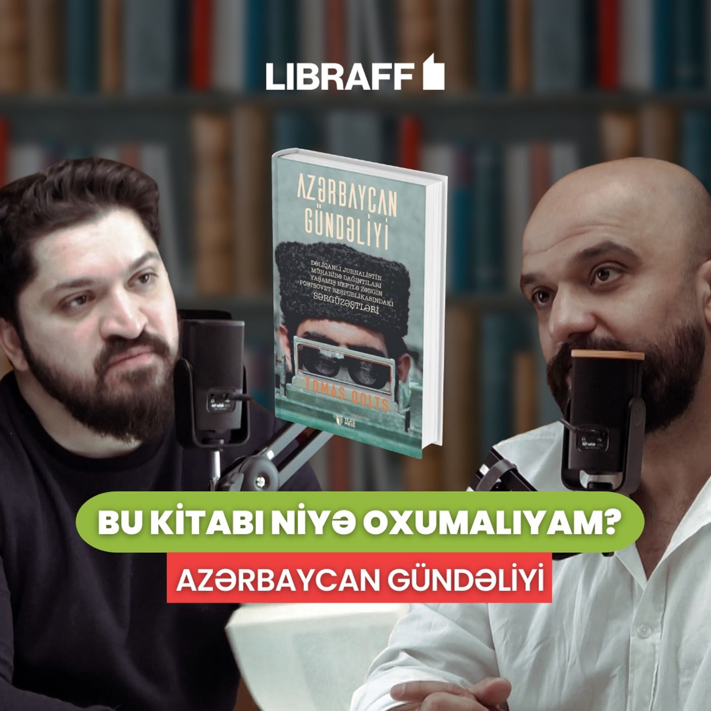 "Azərbaycan Gündəliyi" kitabı | Tomas Qoltz | Libraff | Bu kitabı niyə oxumalıyam? episode artwork