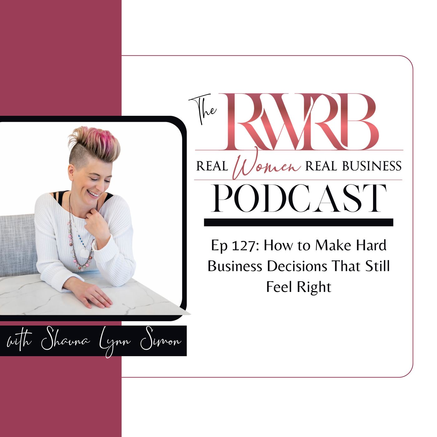 How to Make Hard Business Decisions That Still Feel Right episode artwork