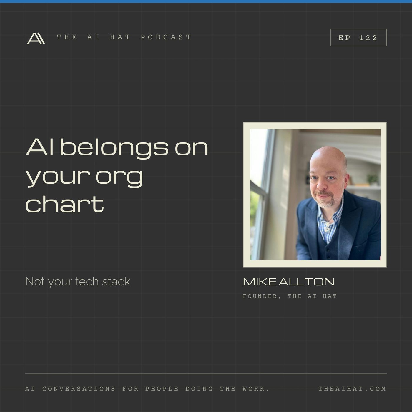 AI Belongs on Your Org Chart, Not Your Tech Stack episode artwork
