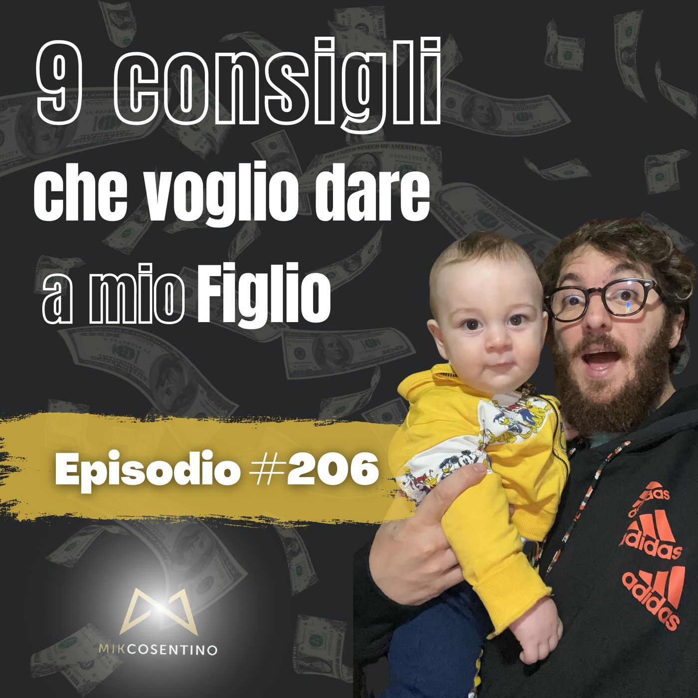 9 Consigli che Voglio dare a mio Figlio | ep.206 episode artwork