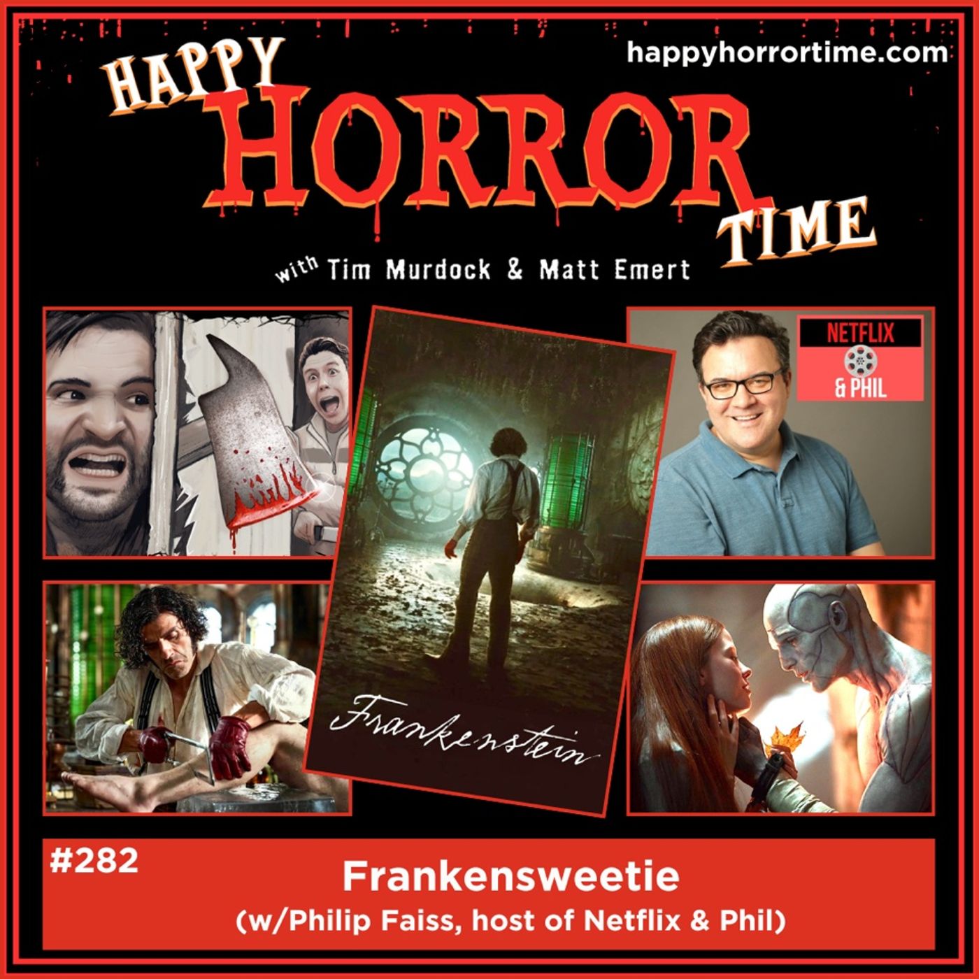 Ep 282: Frankensweetie (w/Philip Faiss, host of Netflix & Phil)