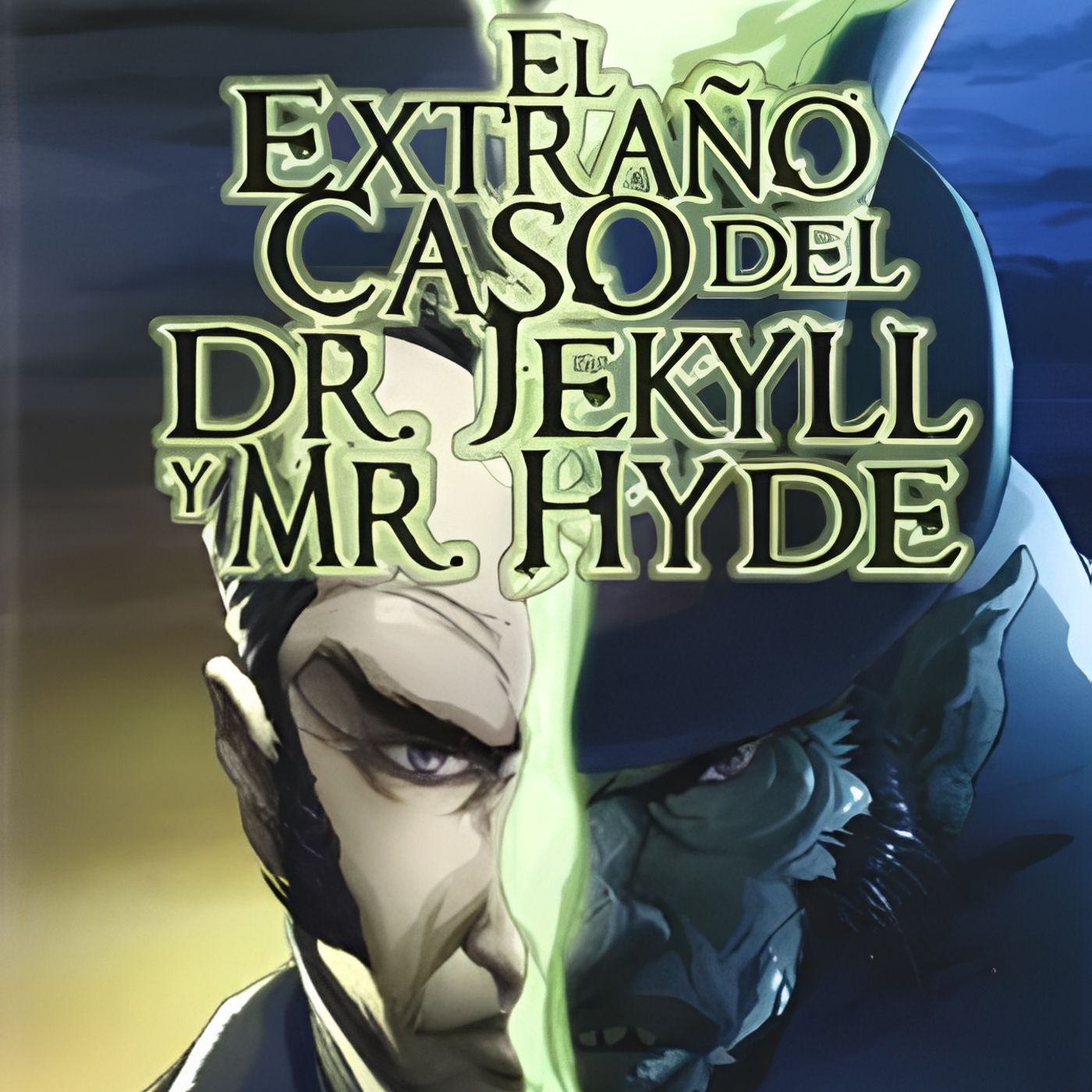 El extraño caso del Dr. Jekyll y Mr. Hyde. En busca de Hyde