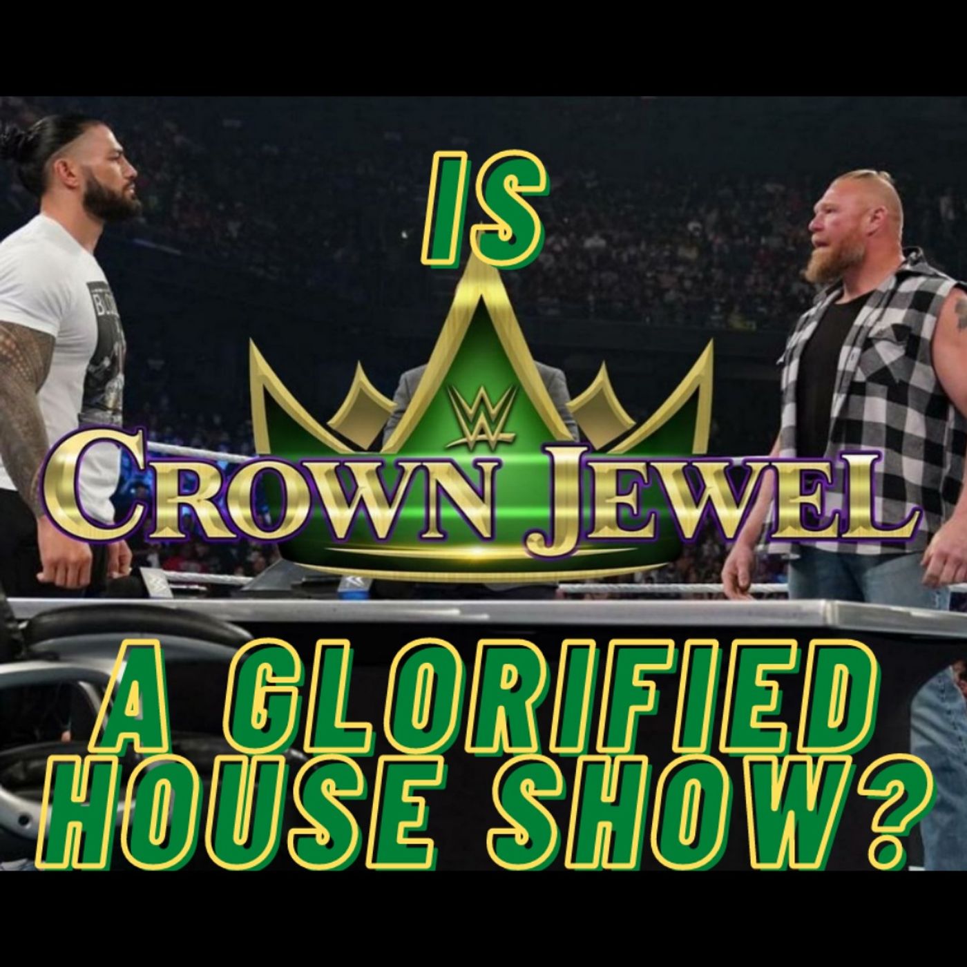 Is WWE Crown Jewel A Glorified House Show? episode artwork