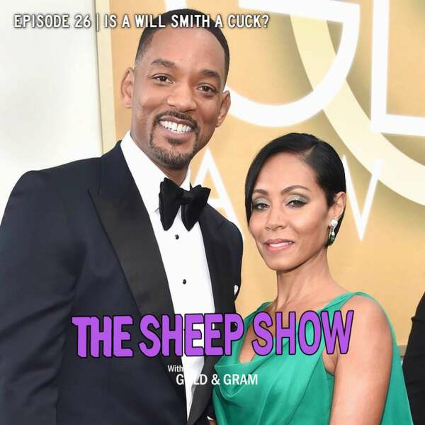 2BLVCKSHEEP's The Sheep Show - Is Will Smith A Cuck? (Ep. 026)