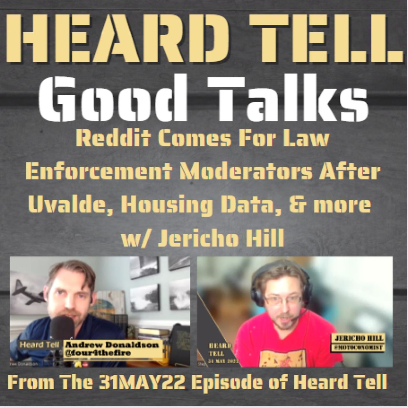 Good Talks: Reddit Comes For Law Enforcement Moderators After Uvalde, Housing Data, & more w/ Jericho Hill