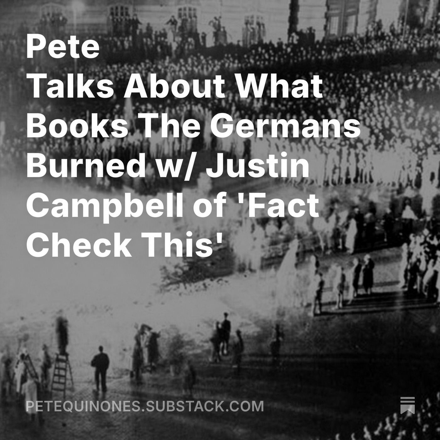 Pete Talks About What Books The Germans Burned w/ Justin Campbell of 'Fact Check This' episode artwork
