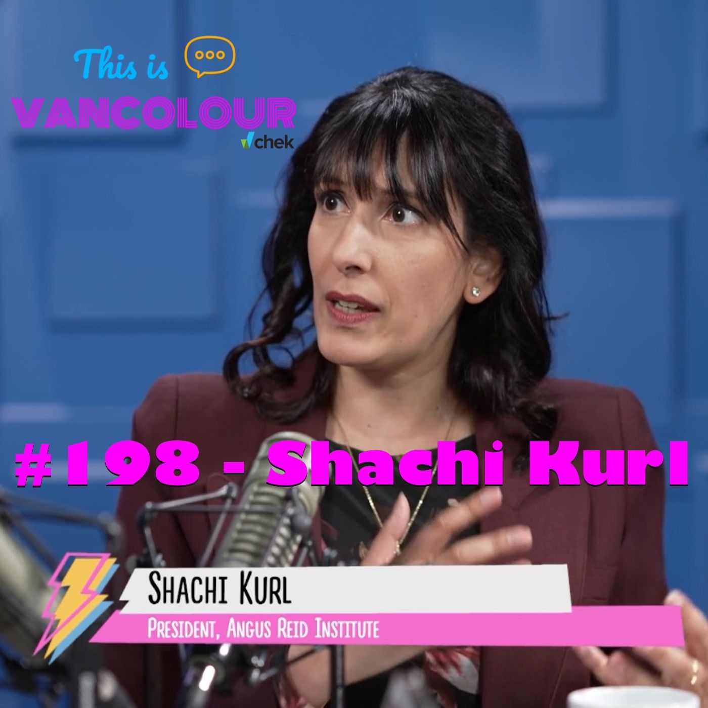 #198 - Shachi Kurl (Angus Reid Institute)