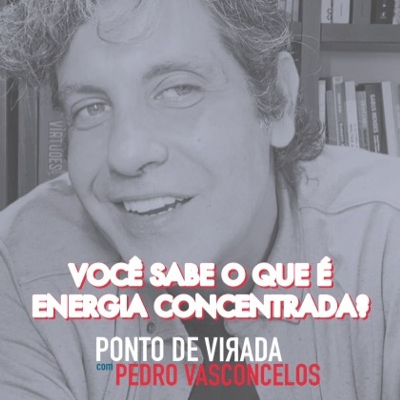 Você Sabe O Que É Energia Concentrada? episode artwork