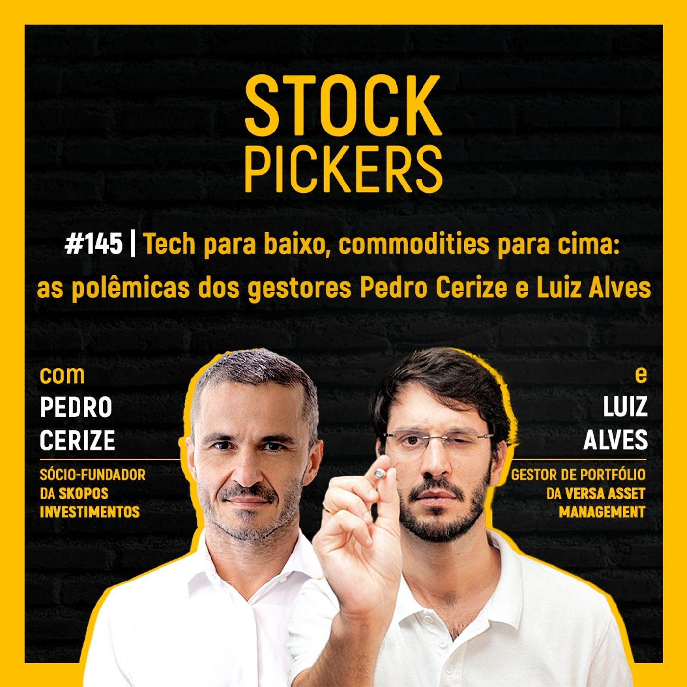 #145 Tech para baixo, commodities para cima: as polêmicas dos gestores Pedro Cerize e Luiz Alves