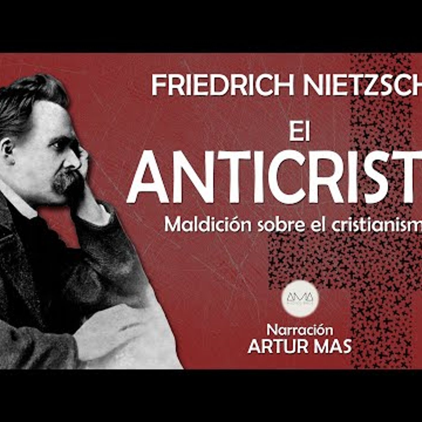 Friedrich Nietzsche - El Anticristo (Maldición sobre el cristianismo) [Audiolibro Completo] episode artwork