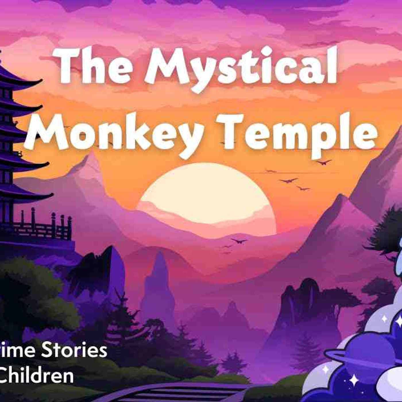 Bedtime Meditations For Kids I The Mystical Monkey Temple _ Meditations to Help Kids Slep Better episode artwork