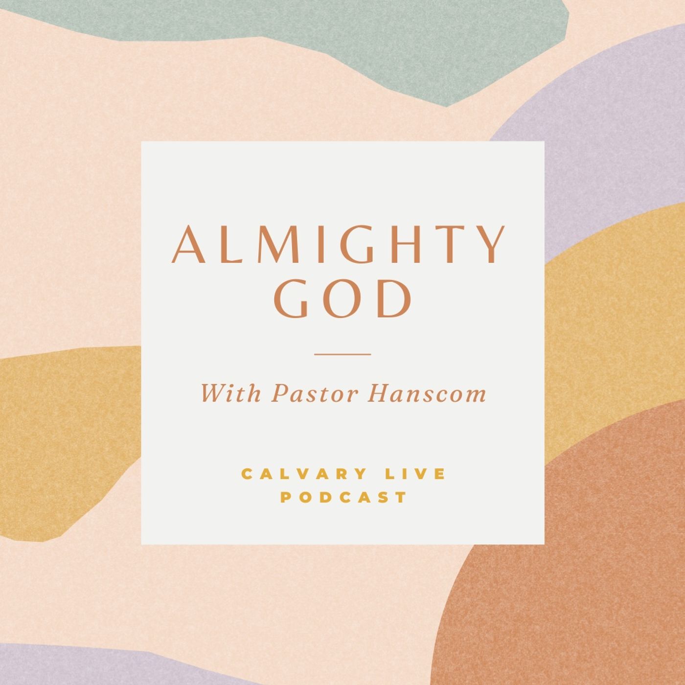 Pastor Hanscom- Almighty God. Wed April 20, 2022.