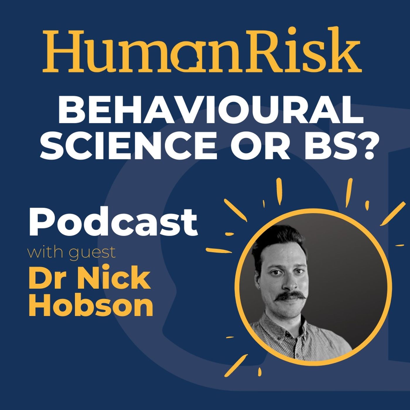 Dr Nick Hobson on Behavioural Science:  what is it? Is it just BS?  Why does it matter?