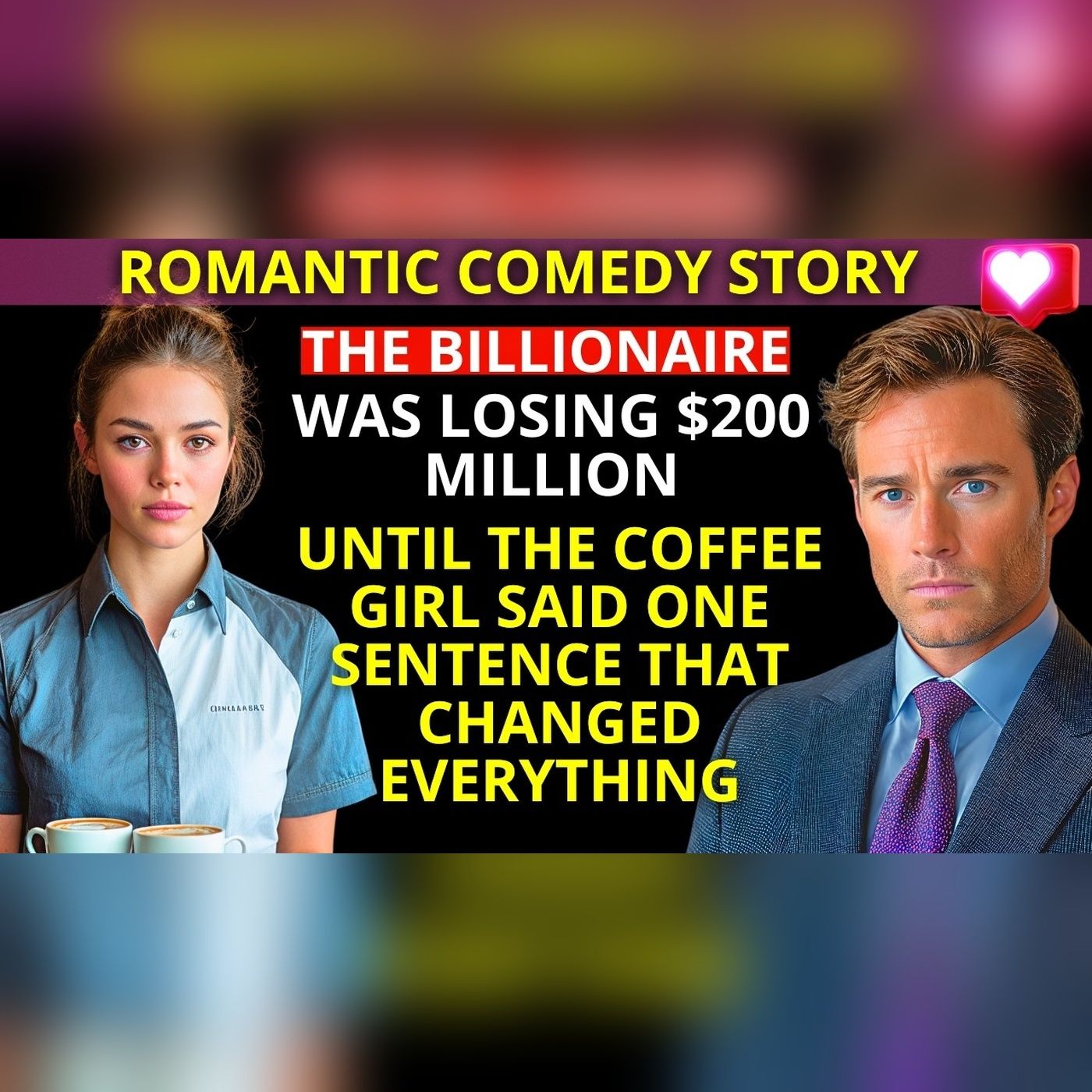 | Billionaire Romance Stories The Coffee Girl Saved a Billionaire $200 Million