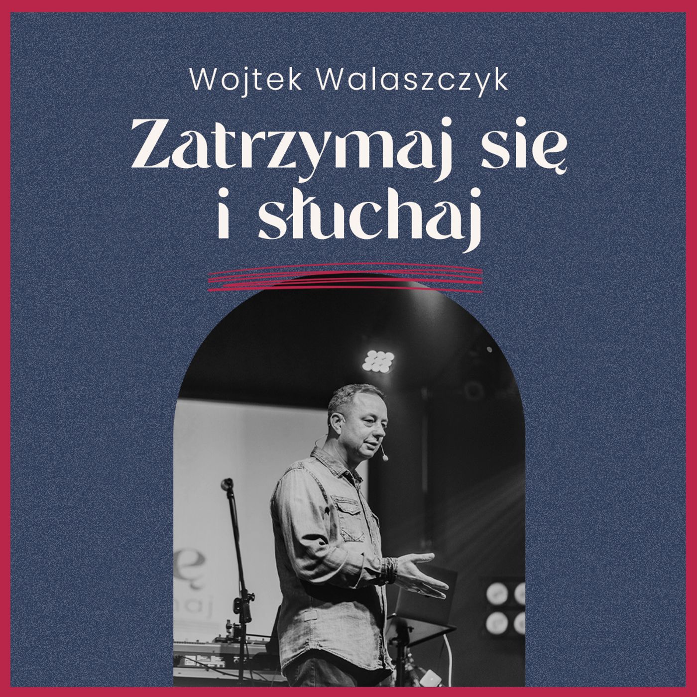 Zatrzymaj się i słuchaj | Wojtek Walaszczyk episode artwork