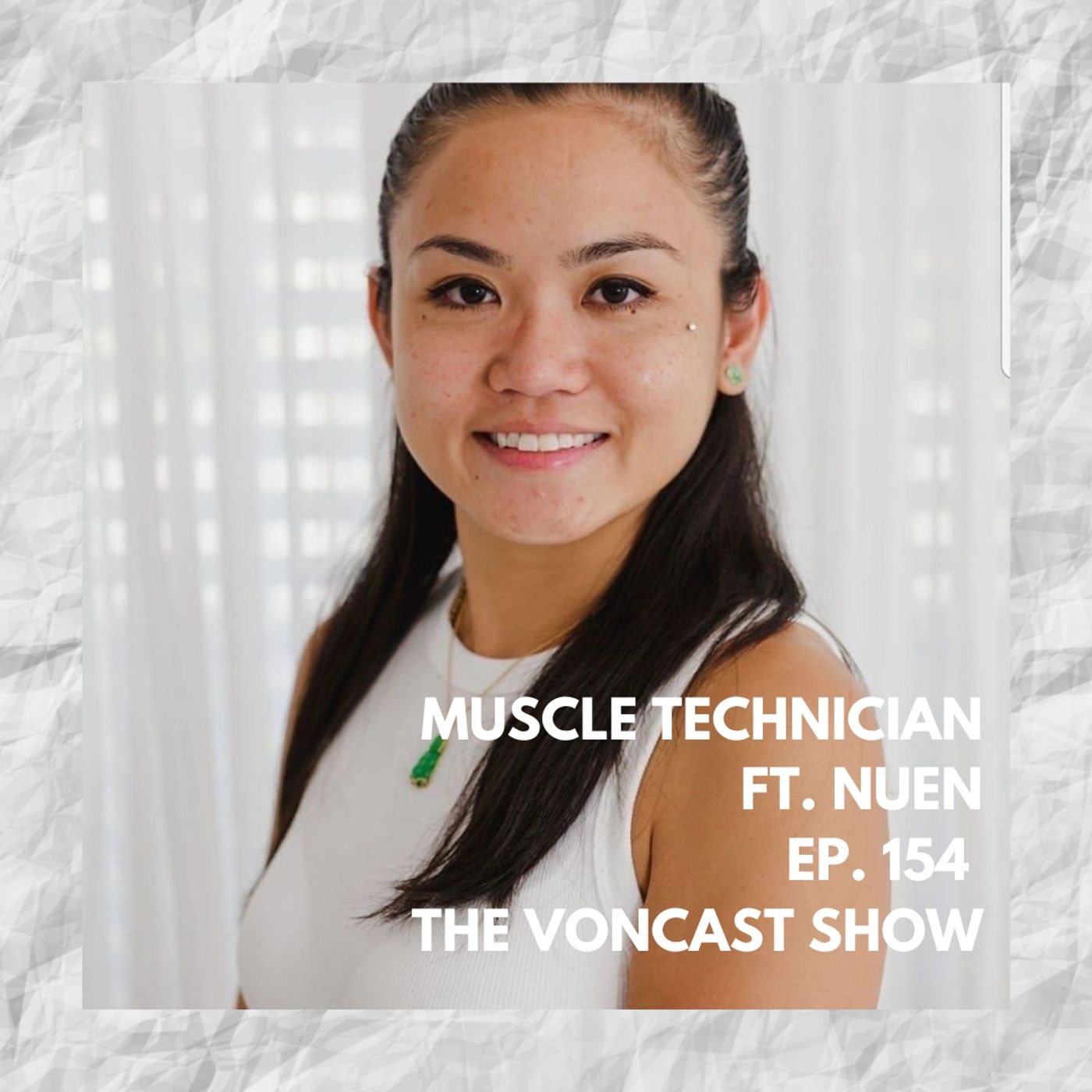 EP. 154 Muscle Technician Ft. Nuen