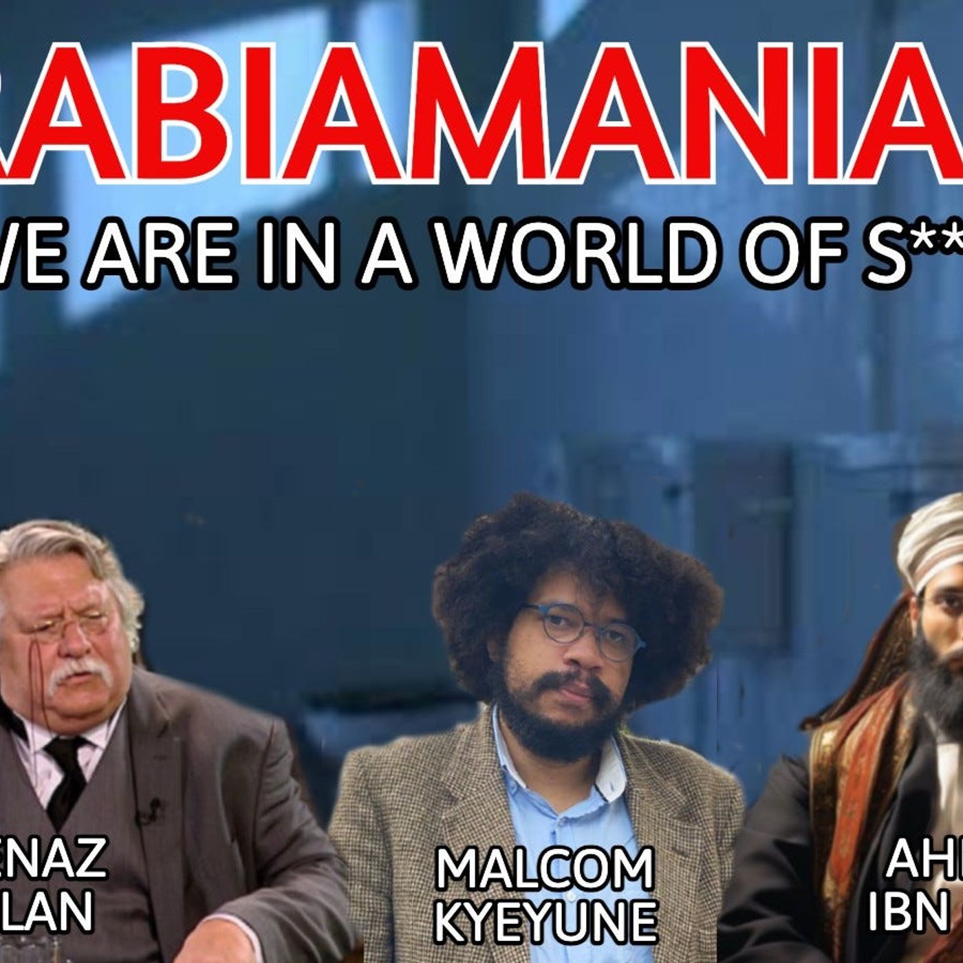 Eurabiamania 136: We are in a World of S**t Eurabiamania 136: We are in a World of S**t
