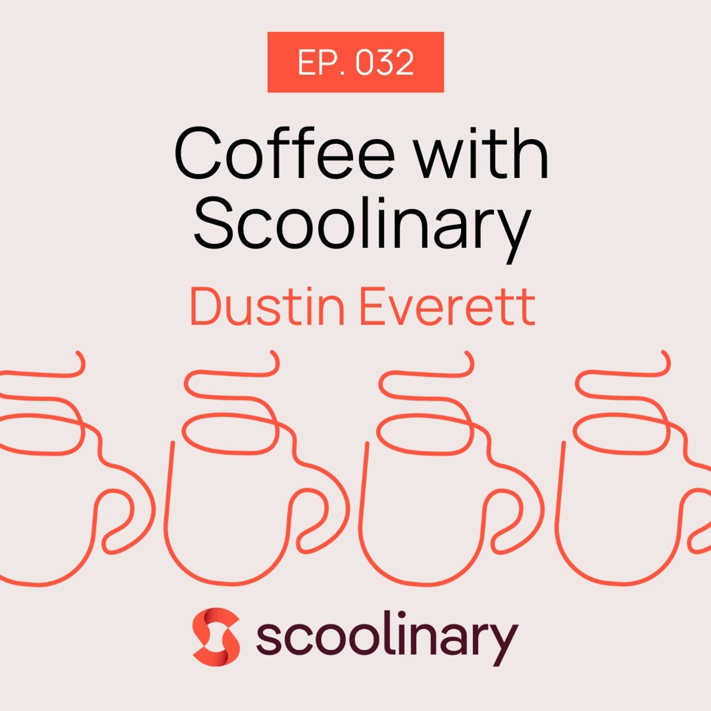 32. Coffee with Dustin Everett — If you think you know Southeast Asian cuisine, listen up!