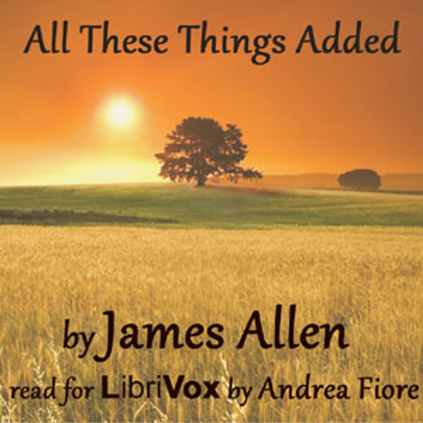 All These Things Added by James Allen (1864 – 1912)