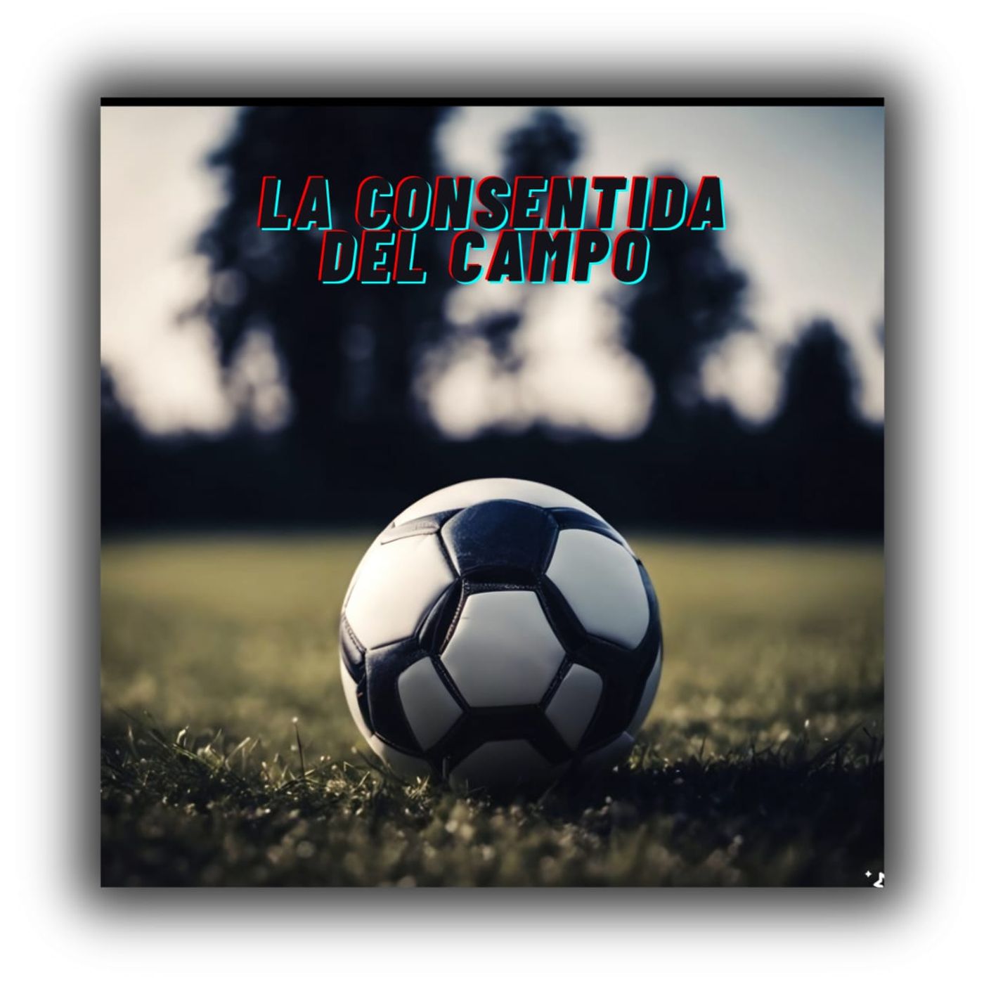 La consentida Del campo podcast artwork