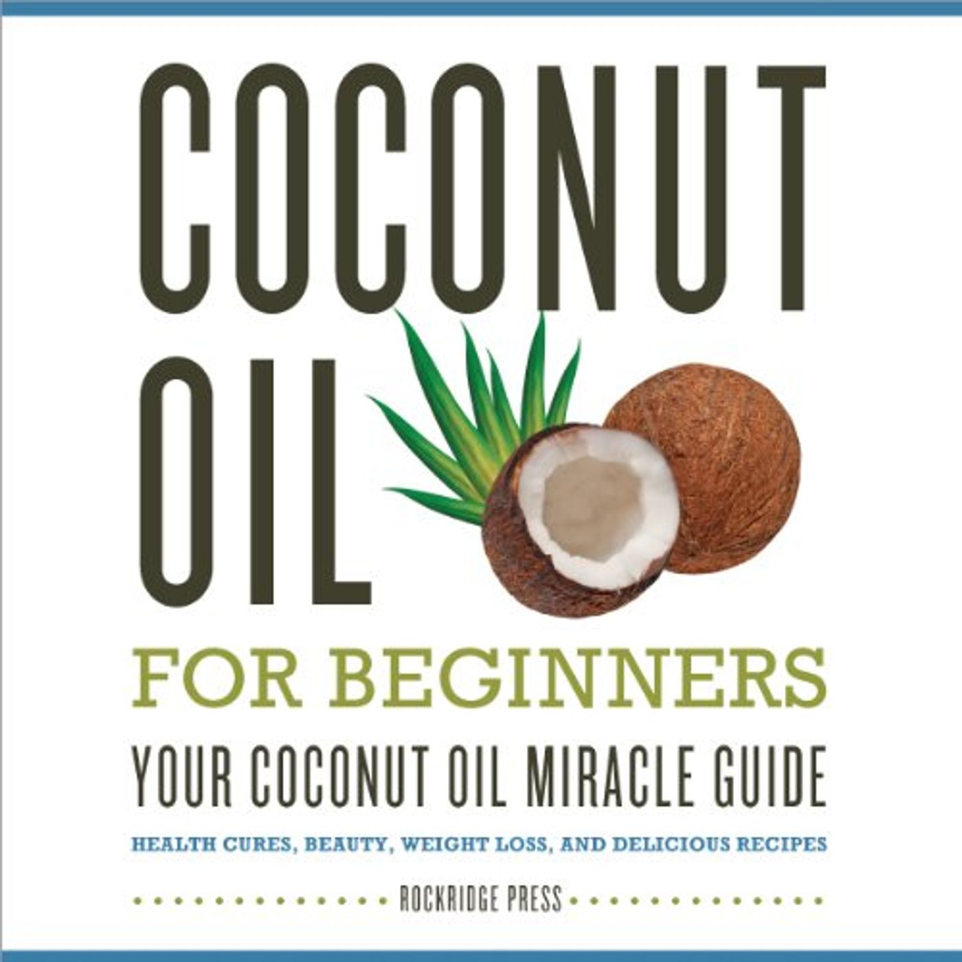 Coconut Oil for Beginners Audiobook by Rockridge Press episode artwork