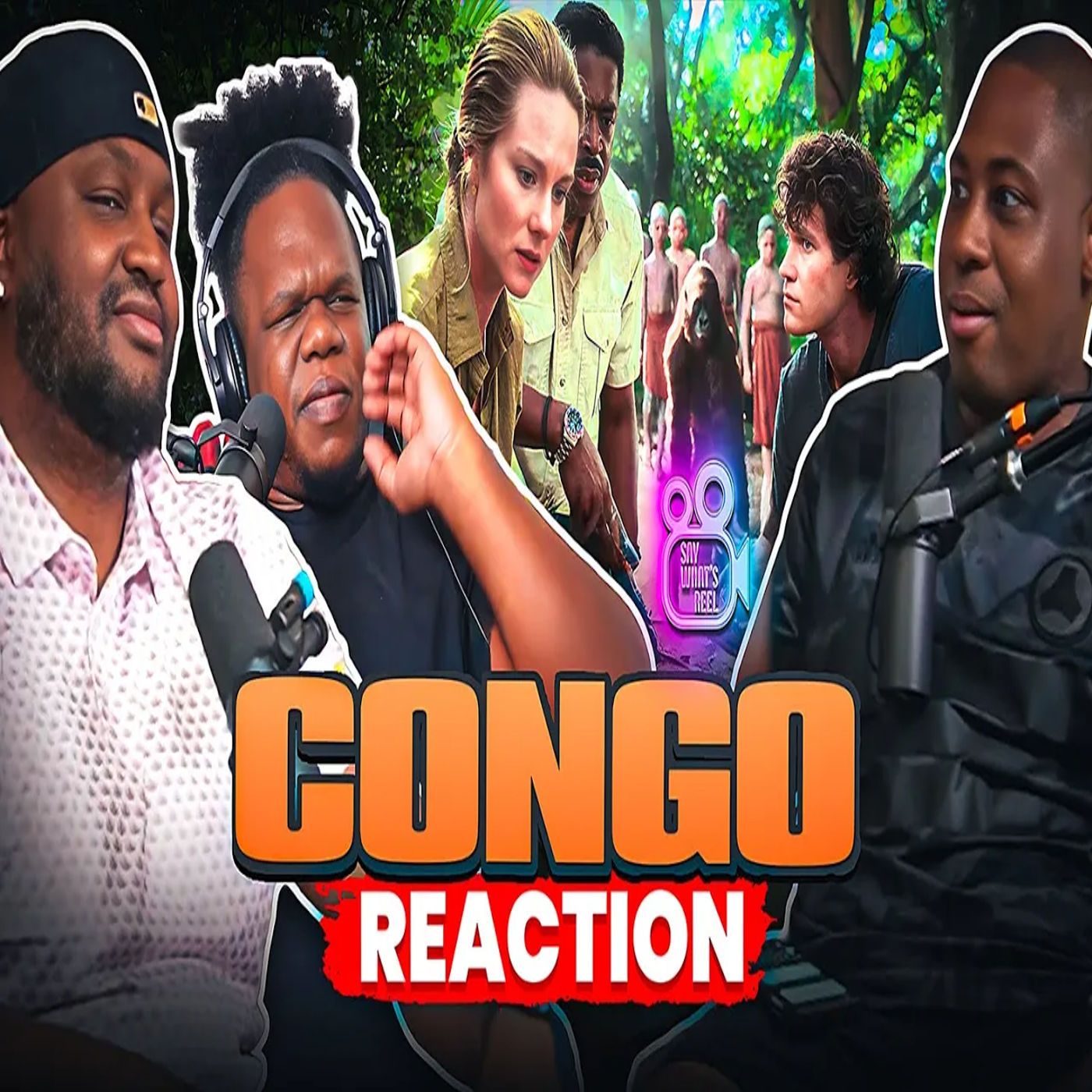 Say Whats Reel Reacts to Congo | Diamonds, Lasers & Wild Gorillas episode artwork