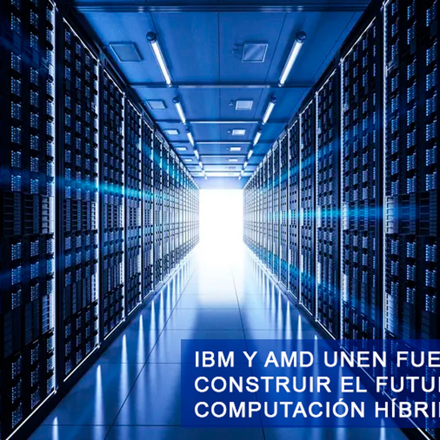 IBM Y AMD UNEN FUERZAS PARA CONSTRUIR EL FUTURO DE LA COMPUTACIÓN HÍBRIDA CUÁNTICA episode artwork