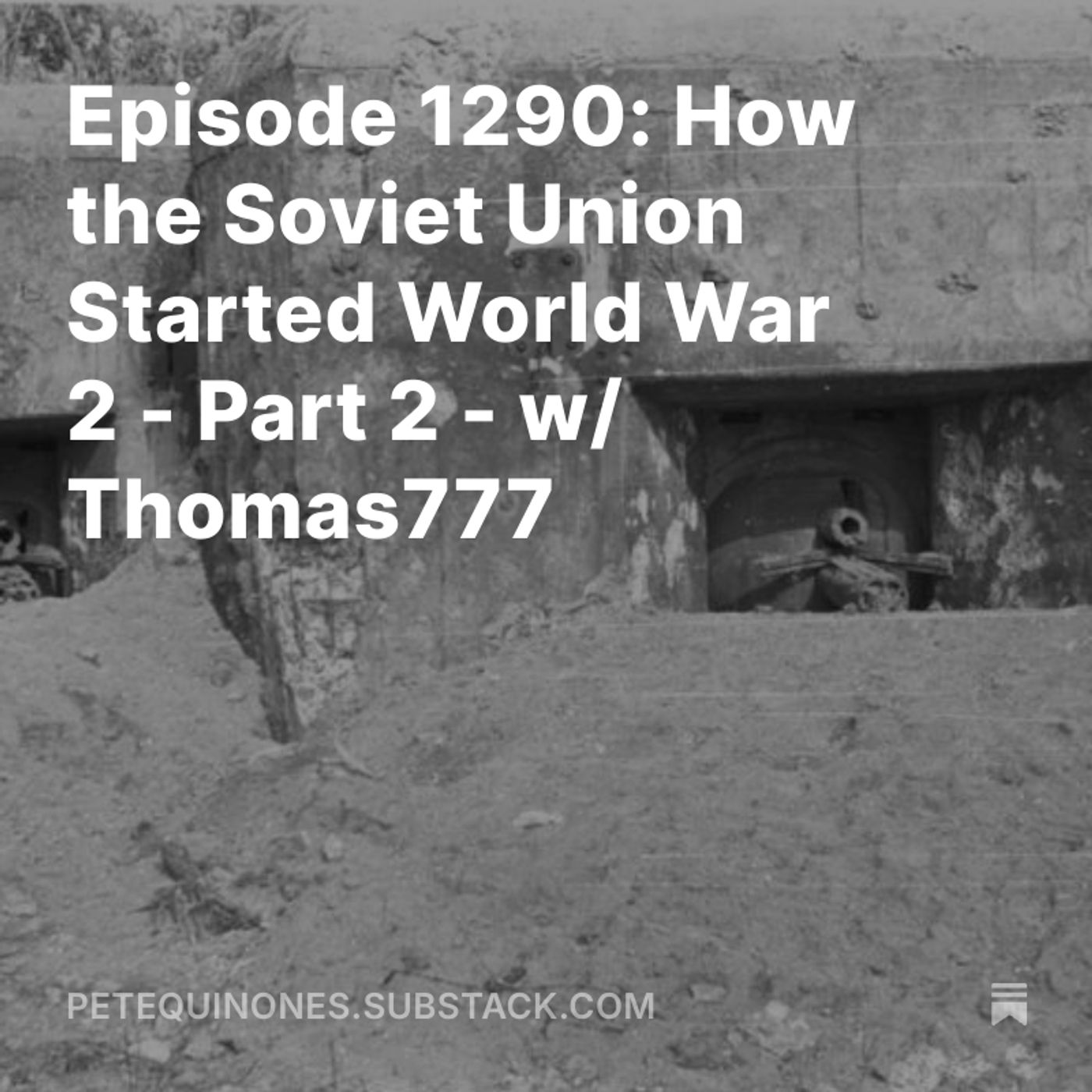 Episode 1290: How the Soviet Union Started World War 2 - Part 2 - w/ Thomas777