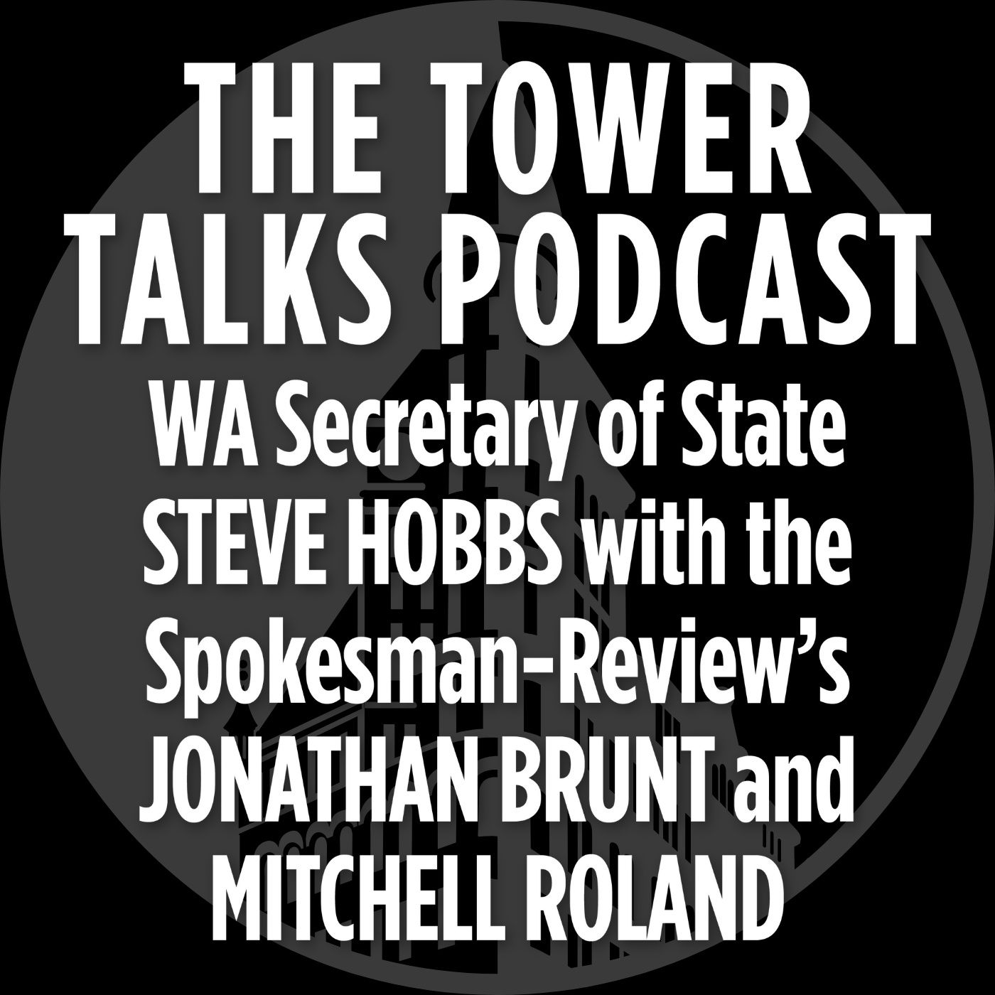 Tower Talks: Washington Secretary of State Steve Hobbs with Jonathan Brunt and Mitchell Roland episode artwork