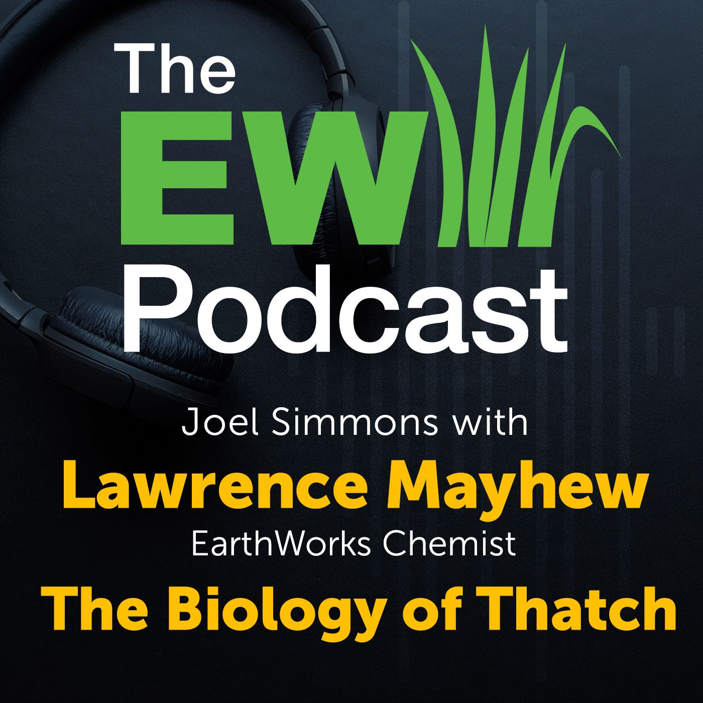 The EW Podcast - Joel Simmons with Lawrence Mayhew - The Biology of Thatch